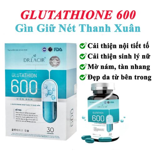 Viên uống Glutathione 600 Trắng Da, Trị Nám Dr Lacir chính hãng 2022